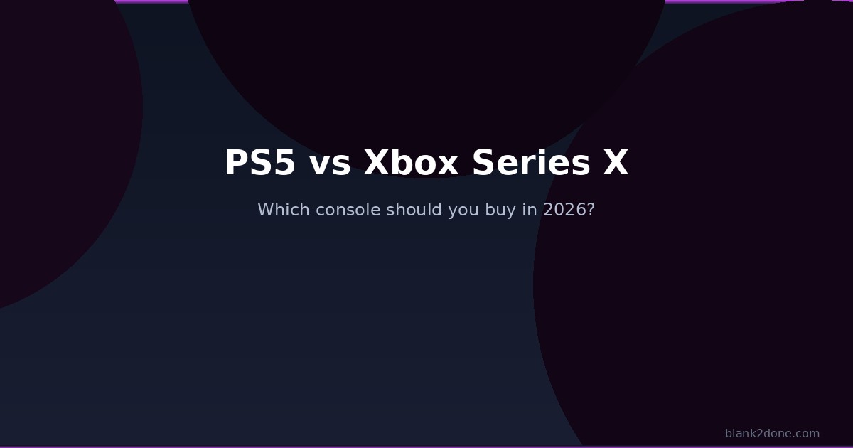 PS5 vs Xbox Series X: Which Console Should You Buy in 2026?